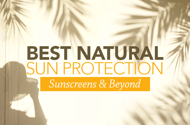 Best Natural Sun Protection: Sunscreens and Beyond - Vital Plan