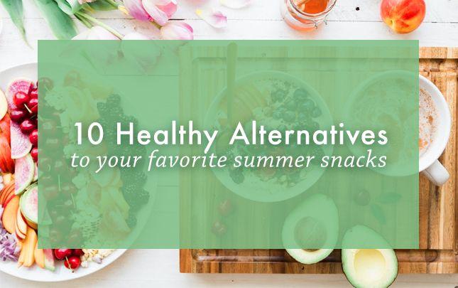10 Healthy Alternatives to Your Favorite Summer Snacks