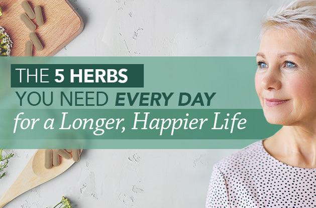 The 5 Herbs You Need Every Day for a Longer, Happier Life