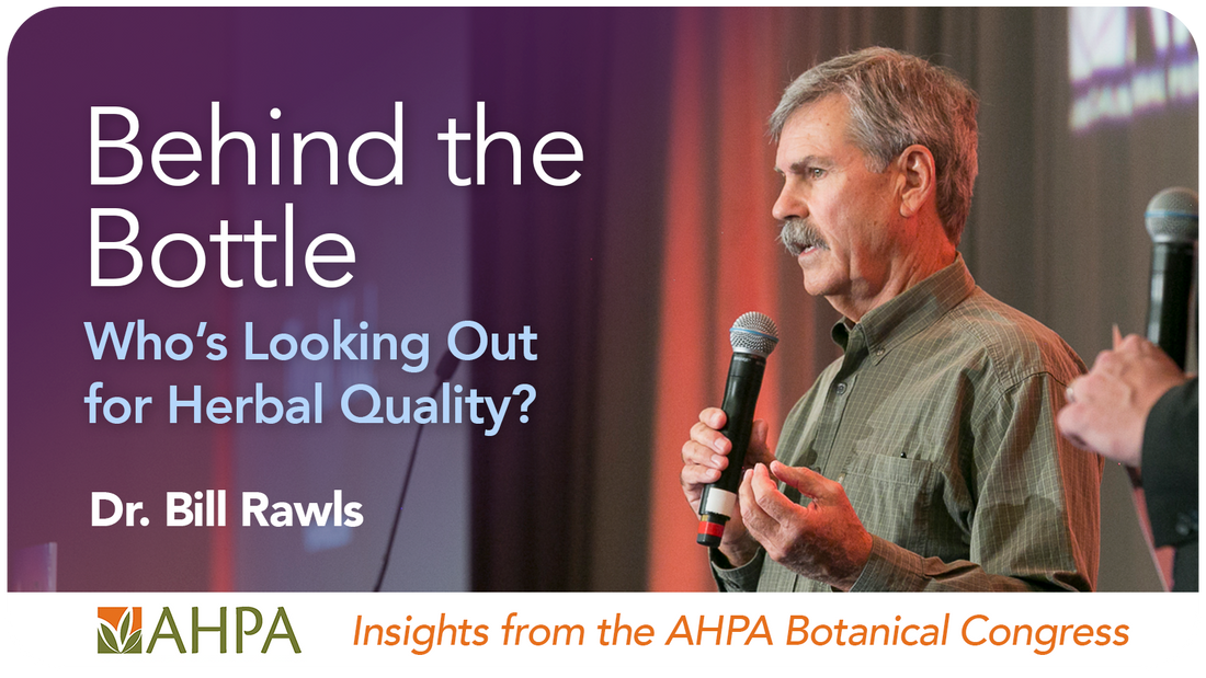 Behind the Bottle: Who’s Looking Out for Herbal Quality?