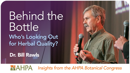 Behind the Bottle: Who’s Looking Out for Herbal Quality?