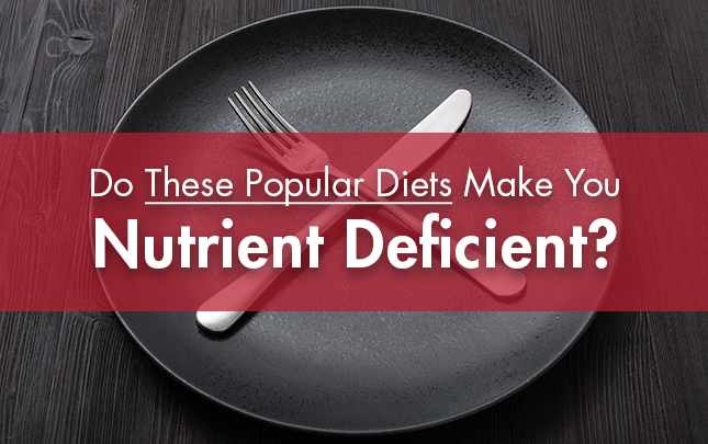 Is Your Diet Making You Nutrient Deficient?