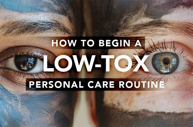 How to Begin a Low-Tox Personal Care Routine - Vital Plan