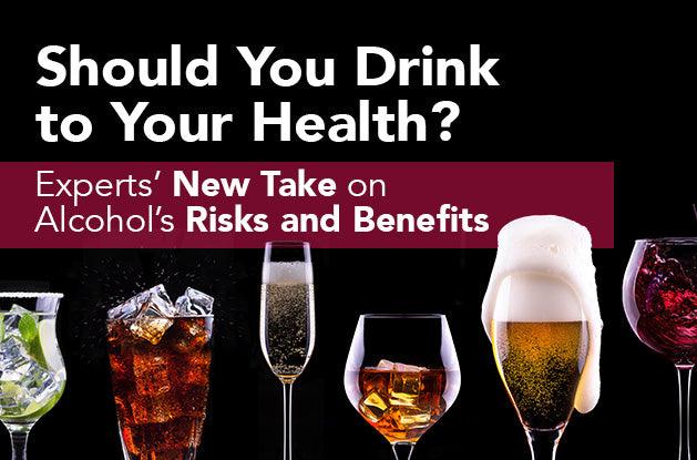 Should You Drink to Your Health? Experts’ New Take on Alcohol’s Risks and Benefits - Vital Plan