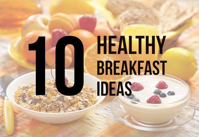 10 Healthy Breakfast Ideas