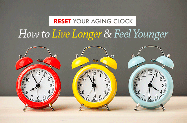 Reset your Aging Clock: How to Live Longer & Feel Younger - Vital Plan