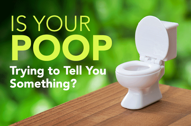 Is Your Poop Trying to Tell You Something? | Vital Plan - Vital Plan