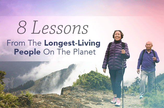 8 Lessons From The Longest-Living People On The Planet