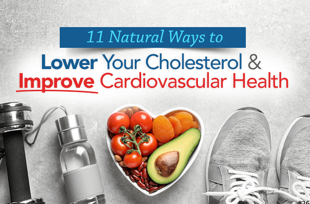 11 Natural Ways To Lower Your Cholesterol & Improve Cardiovascular Health