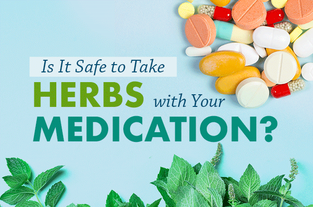 Is It Safe to Take Herbs with Medications?