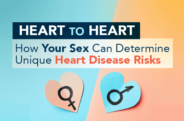 Heart to Heart: How your Sex Can Determine Unique Heart Disease Risks