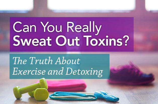 Can You Really Sweat Out Toxins? The Truth About Exercise and Detoxing - Vital Plan