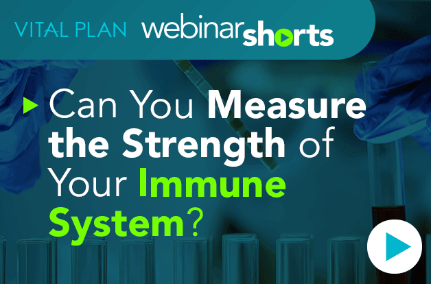 Can You Measure the Strength of Your Immune System? - Vital Plan