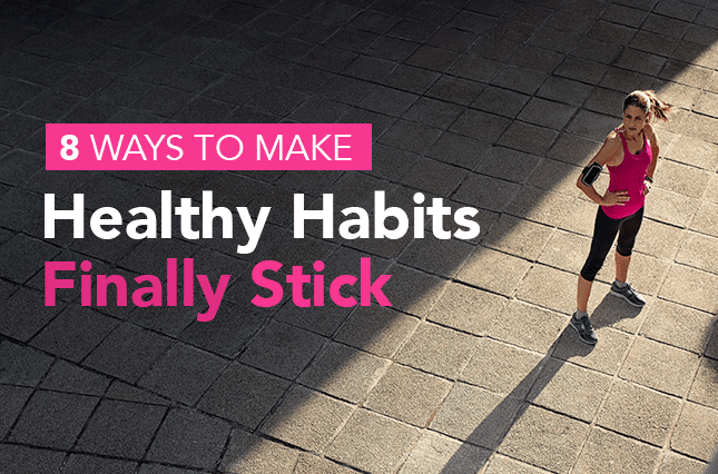 ways to make healthy habits stick