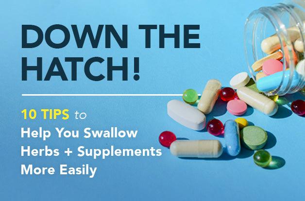 Down The Hatch! 10 Tips to Swallow Herbs + Supplements More Easily | Vital Plan