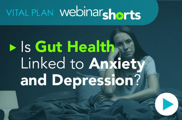 Is Gut Health Linked to Anxiety and Depression? | Vital Plan